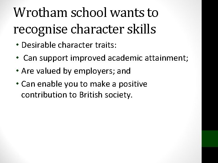 Wrotham school wants to recognise character skills • Desirable character traits: • Can support