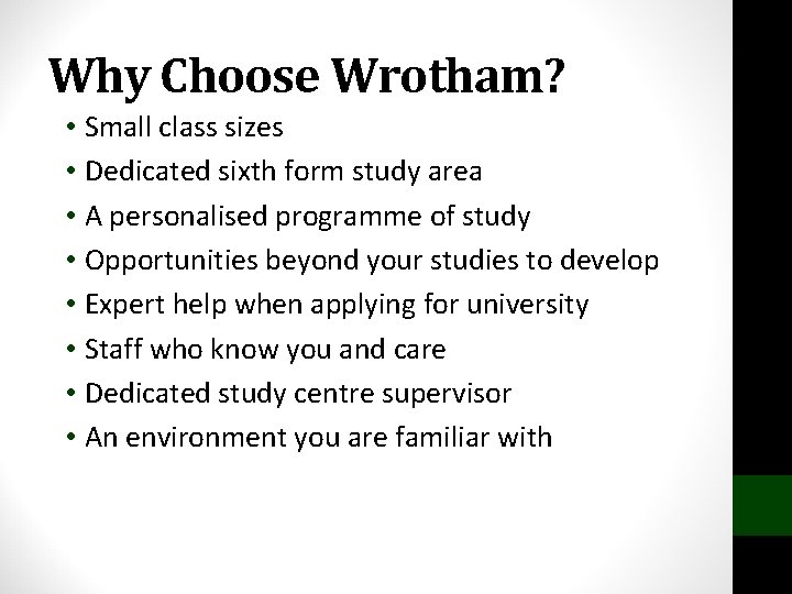 Why Choose Wrotham? • Small class sizes • Dedicated sixth form study area •