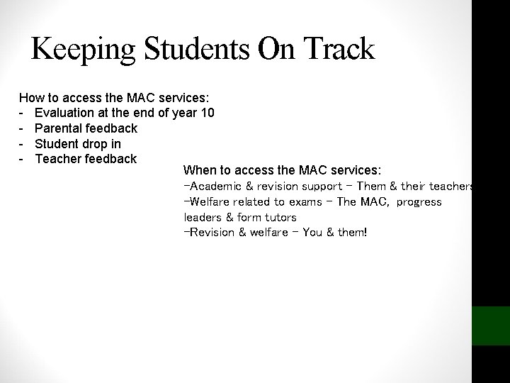 Keeping Students On Track How to access the MAC services: - Evaluation at the