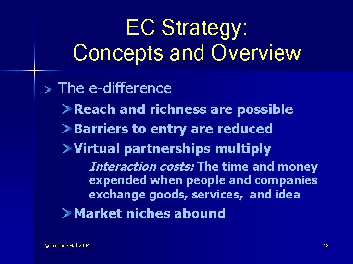 EC Strategy: Concepts and Overview The e-difference Reach and richness are possible Barriers to