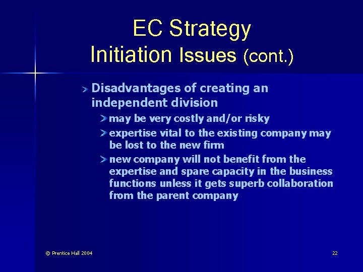 EC Strategy Initiation Issues (cont. ) Disadvantages of creating an independent division may be