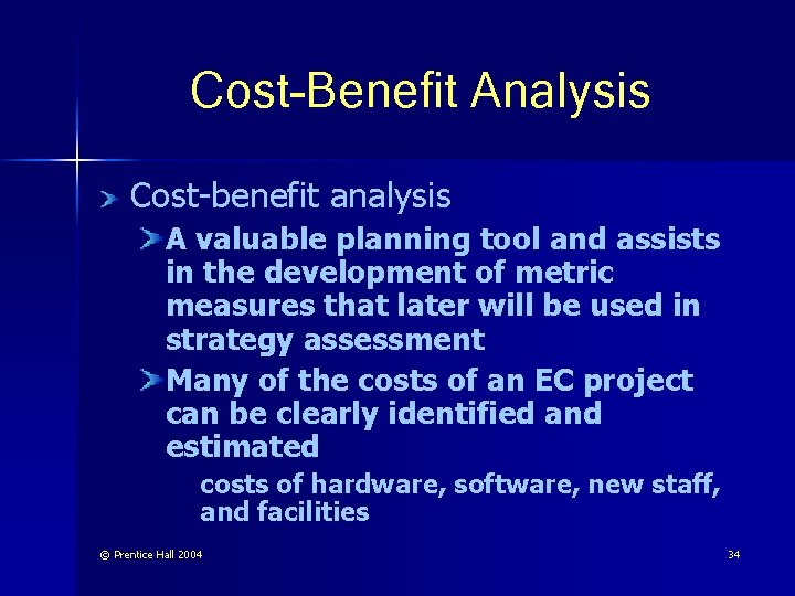 Cost-Benefit Analysis Cost-benefit analysis A valuable planning tool and assists in the development of