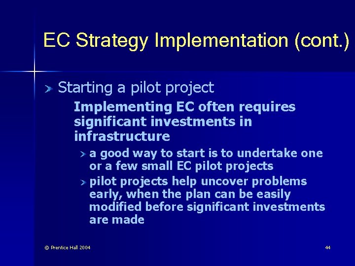 EC Strategy Implementation (cont. ) Starting a pilot project Implementing EC often requires significant
