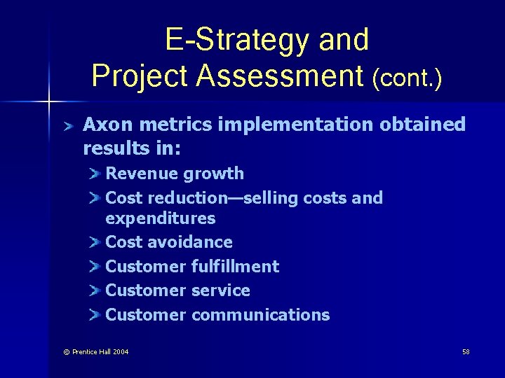 E-Strategy and Project Assessment (cont. ) Axon metrics implementation obtained results in: Revenue growth