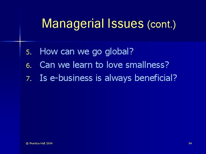 Managerial Issues (cont. ) 5. 6. 7. How can we go global? Can we