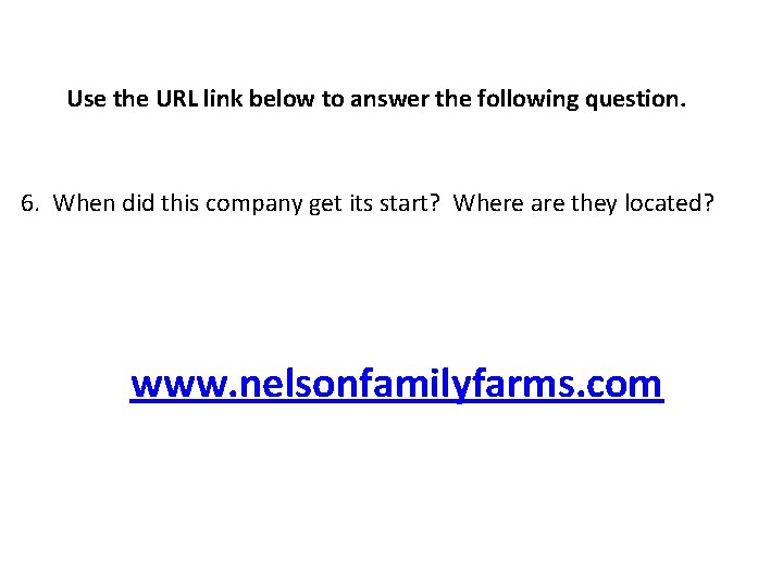 Use the URL link below to answer the following question. 6. When did this