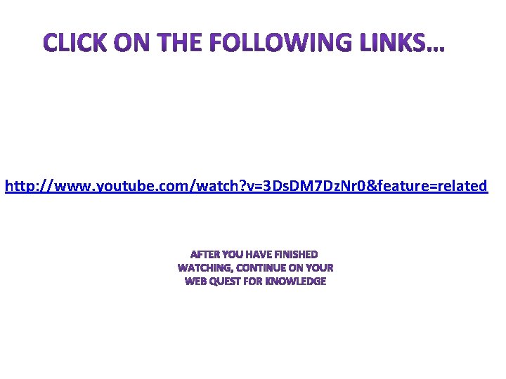 http: //www. youtube. com/watch? v=3 Ds. DM 7 Dz. Nr 0&feature=related 
