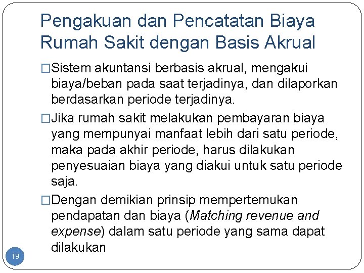 Pengakuan dan Pencatatan Biaya Rumah Sakit dengan Basis Akrual �Sistem akuntansi berbasis akrual, mengakui