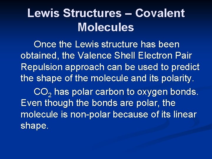 Lewis Structures – Covalent Molecules Once the Lewis structure has been obtained, the Valence