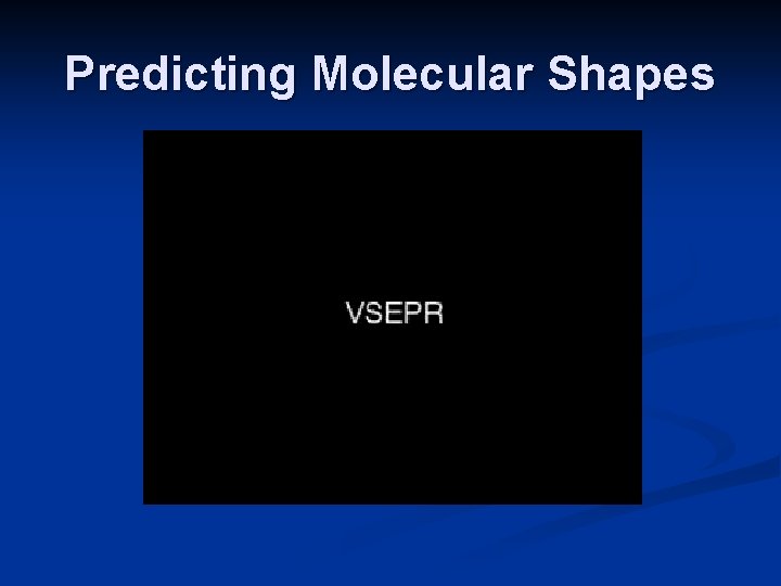 Predicting Molecular Shapes 