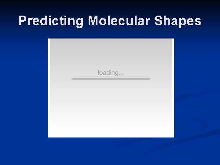 Predicting Molecular Shapes 