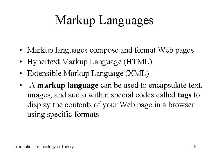 Markup Languages • • Markup languages compose and format Web pages Hypertext Markup Language