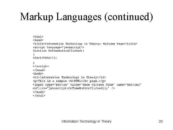 Markup Languages (continued) Information Technology in Theory 20 