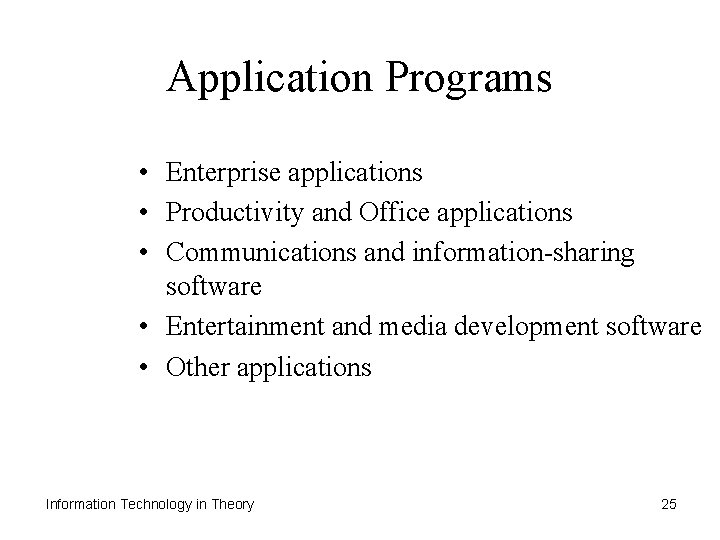Application Programs • Enterprise applications • Productivity and Office applications • Communications and information-sharing