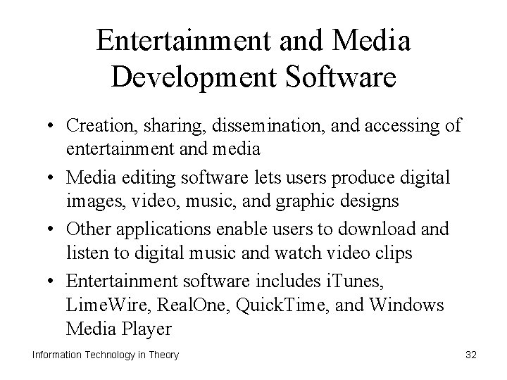 Entertainment and Media Development Software • Creation, sharing, dissemination, and accessing of entertainment and