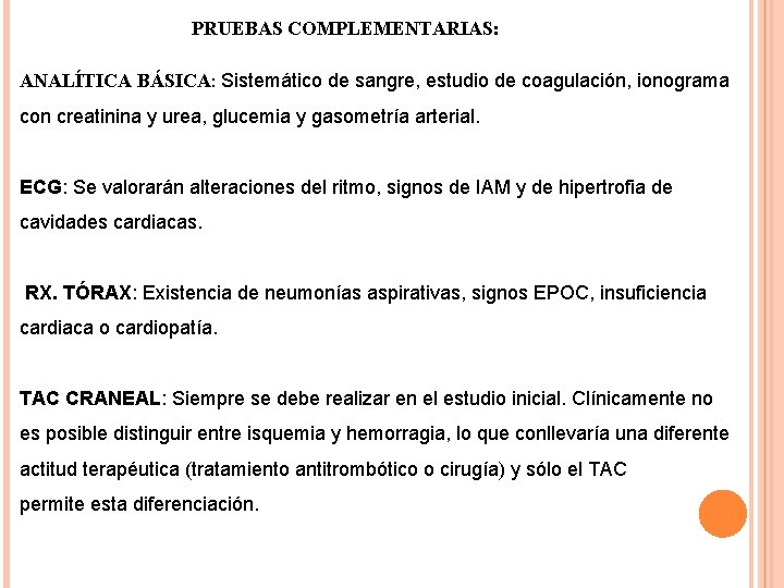 PRUEBAS COMPLEMENTARIAS: ANALÍTICA BÁSICA: Sistemático de sangre, estudio de coagulación, ionograma con creatinina y