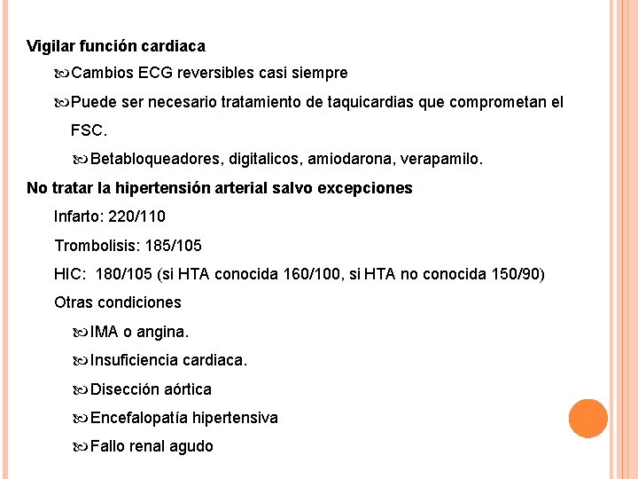 Vigilar función cardiaca Cambios ECG reversibles casi siempre Puede ser necesario tratamiento de taquicardias