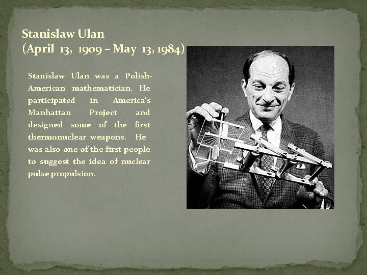 Stanislaw Ulan (April 13, 1909 – May 13, 1984) Stanislaw Ulan was a Polish.