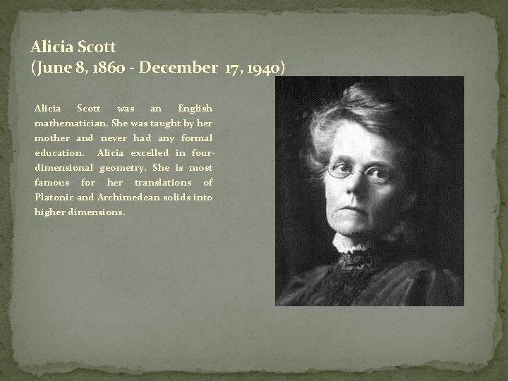 Alicia Scott (June 8, 1860 - December 17, 1940) Alicia Scott was an English