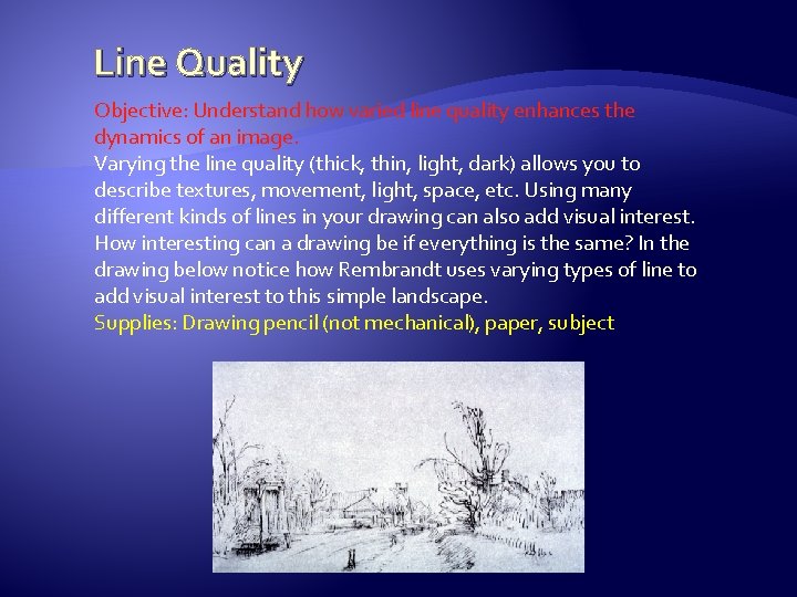 Line Quality Objective: Understand how varied line quality enhances the dynamics of an image.