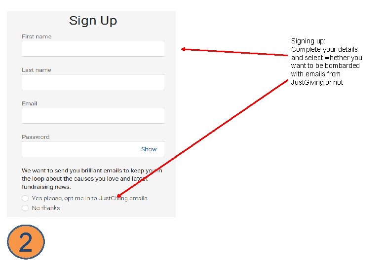 Signing up: Complete your details and select whether you want to be bombarded with
