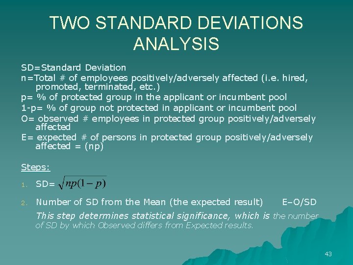 TWO STANDARD DEVIATIONS ANALYSIS SD=Standard Deviation n=Total # of employees positively/adversely affected (i. e.