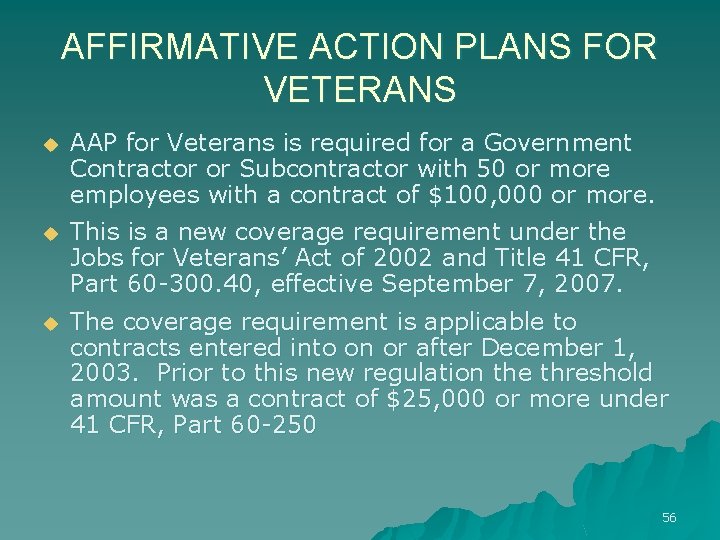 AFFIRMATIVE ACTION PLANS FOR VETERANS u AAP for Veterans is required for a Government