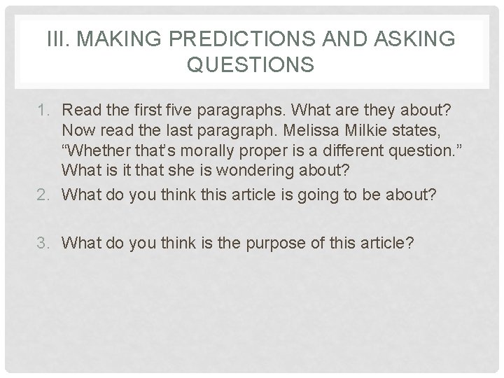 III. MAKING PREDICTIONS AND ASKING QUESTIONS 1. Read the first five paragraphs. What are