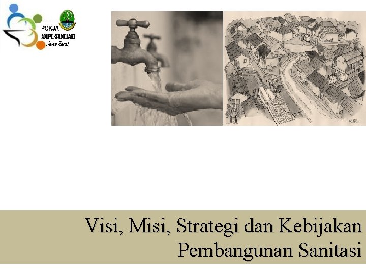 Visi, Misi, Strategi dan Kebijakan Pembangunan Sanitasi 