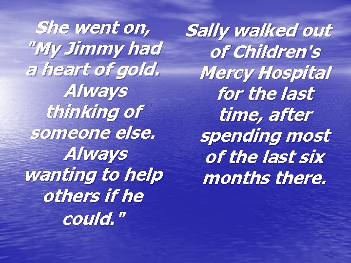 She went on, Sally walked out "My Jimmy had of Children's a heart of