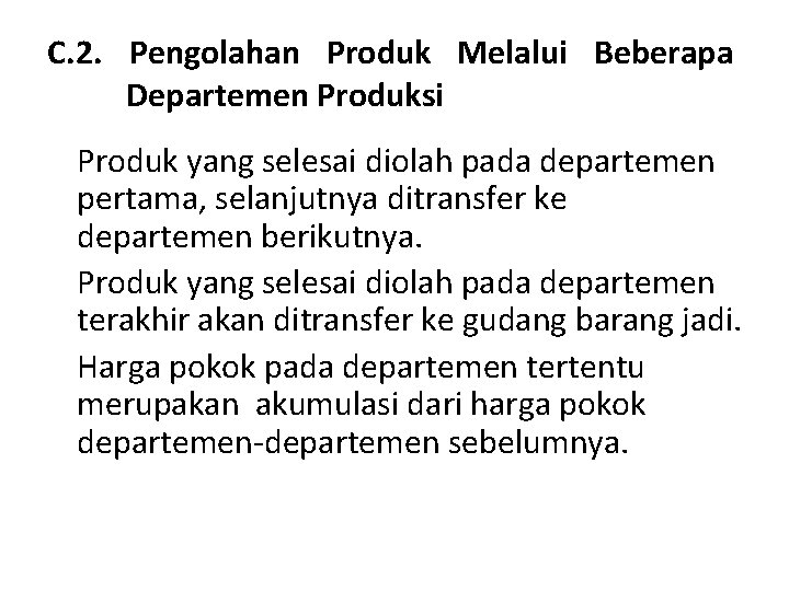 C. 2. Pengolahan Produk Melalui Beberapa Departemen Produksi Produk yang selesai diolah pada departemen