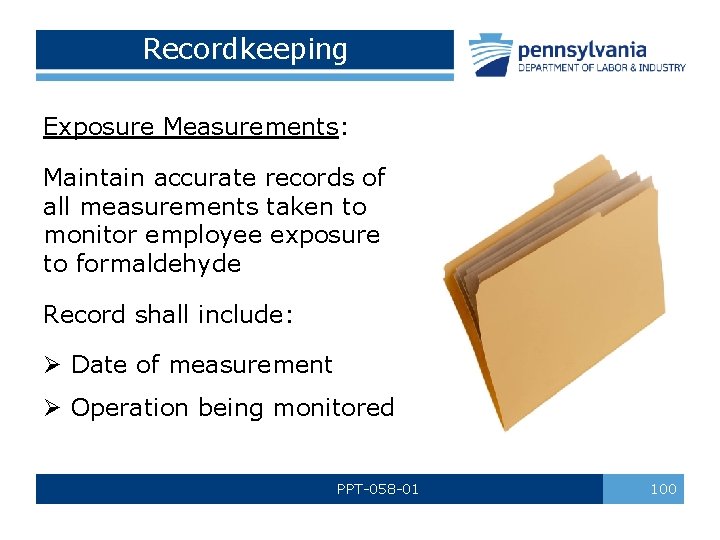 Recordkeeping Exposure Measurements: Maintain accurate records of all measurements taken to monitor employee exposure