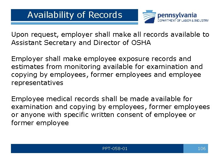 Availability of Records Upon request, employer shall make all records available to Assistant Secretary