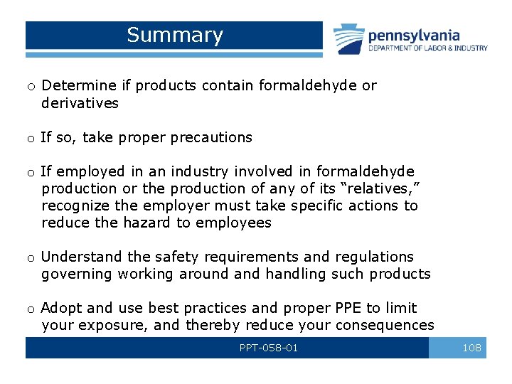 Summary o Determine if products contain formaldehyde or derivatives o If so, take proper