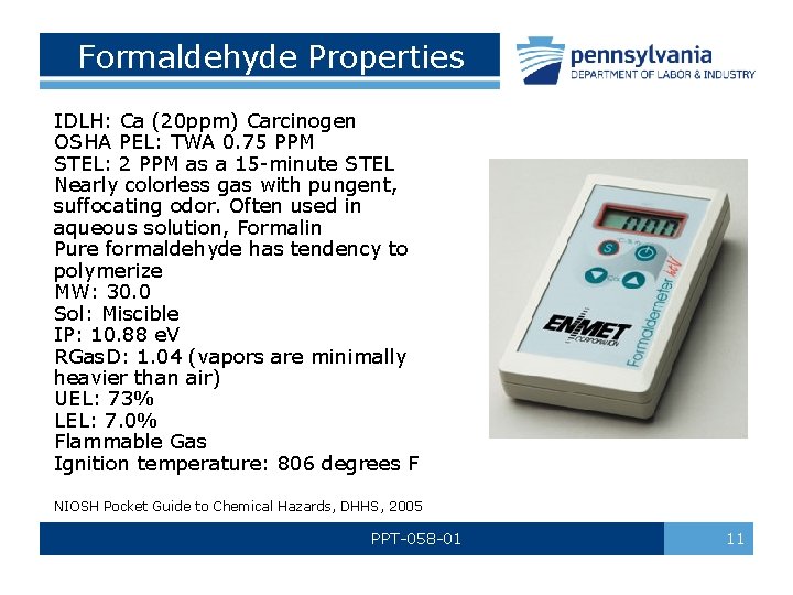 Formaldehyde Properties IDLH: Ca (20 ppm) Carcinogen OSHA PEL: TWA 0. 75 PPM STEL: