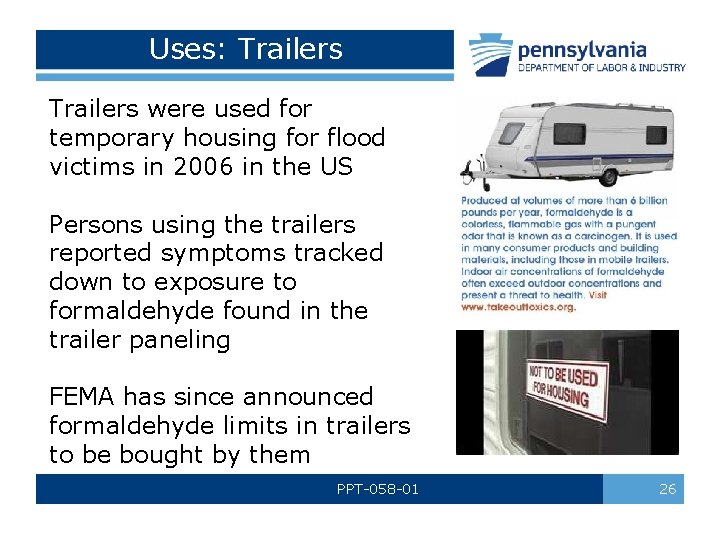 Uses: Trailers were used for temporary housing for flood victims in 2006 in the