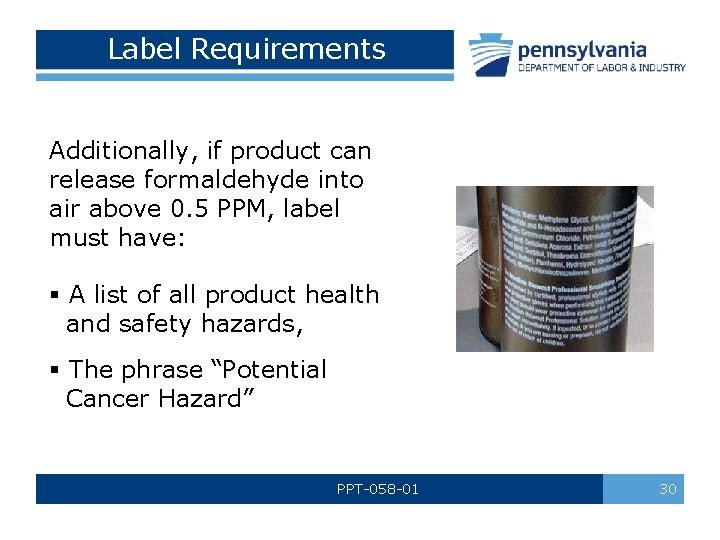 Label Requirements Additionally, if product can release formaldehyde into air above 0. 5 PPM,