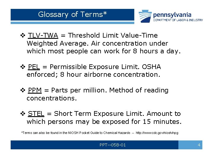 Glossary of Terms* v TLV-TWA = Threshold Limit Value-Time Weighted Average. Air concentration under