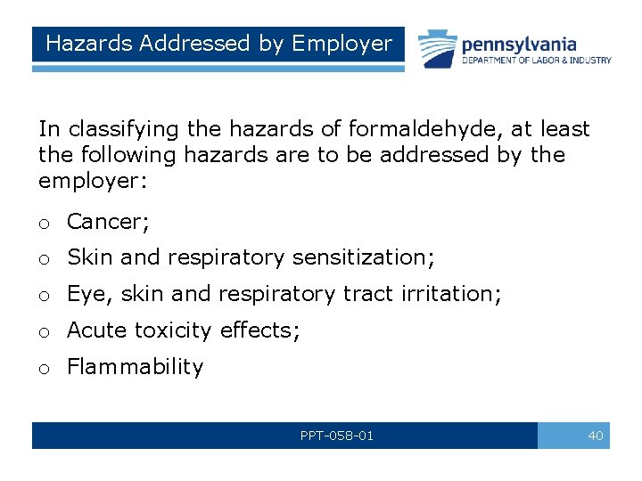 Hazards Addressed by Employer In classifying the hazards of formaldehyde, at least the following