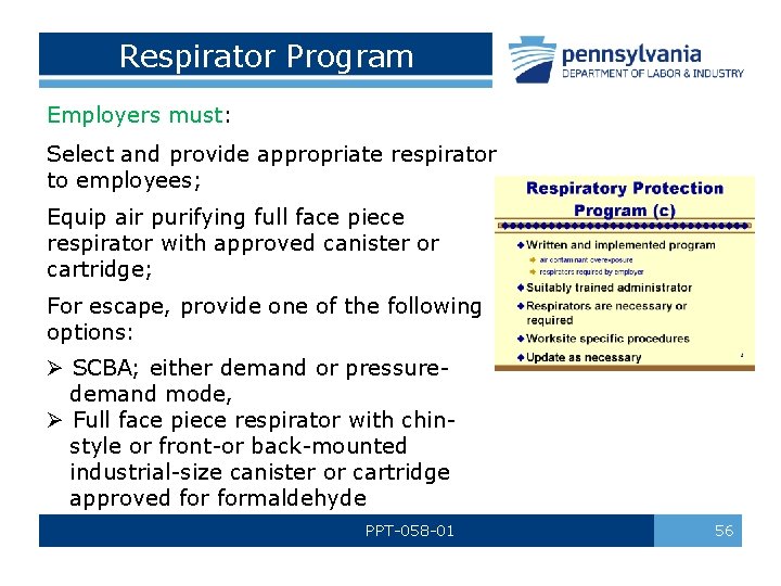 Respirator Program Employers must: Select and provide appropriate respirator to employees; Equip air purifying