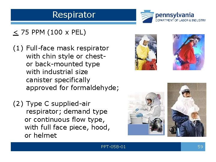 Respirator < 75 PPM (100 x PEL) (1) Full-face mask respirator with chin style