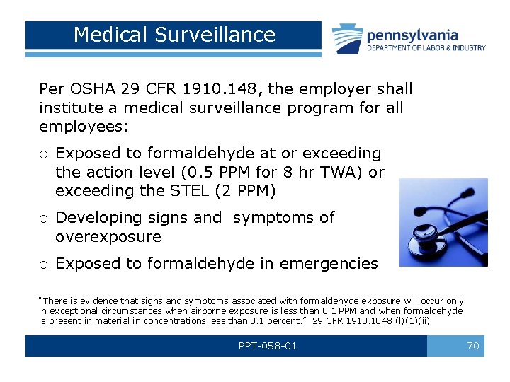 Medical Surveillance Per OSHA 29 CFR 1910. 148, the employer shall institute a medical