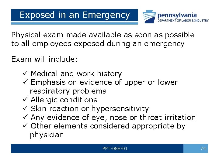 Exposed in an Emergency Physical exam made available as soon as possible to all