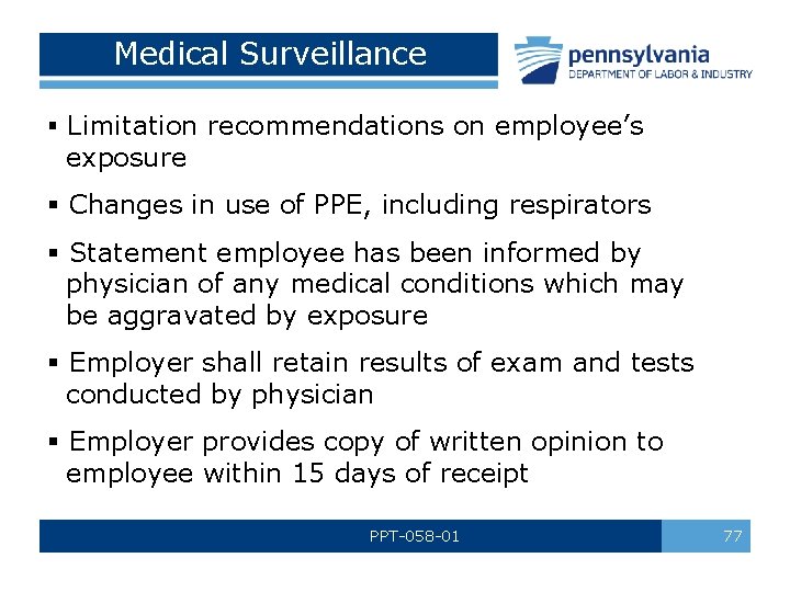 Medical Surveillance § Limitation recommendations on employee’s exposure § Changes in use of PPE,