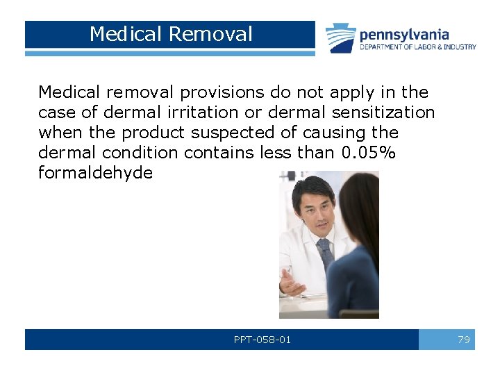 Medical Removal Medical removal provisions do not apply in the case of dermal irritation