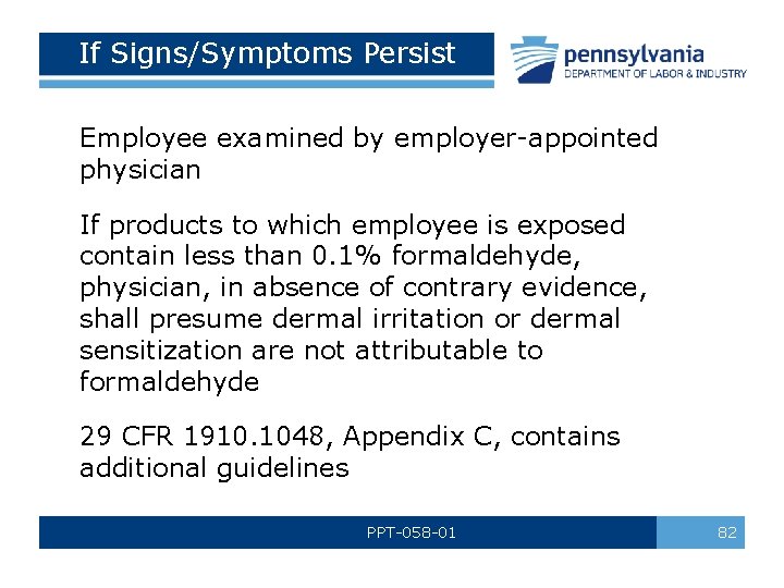 If Signs/Symptoms Persist Employee examined by employer-appointed physician If products to which employee is