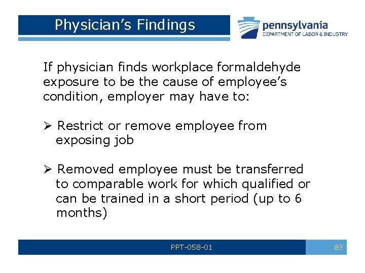 Physician’s Findings If physician finds workplace formaldehyde exposure to be the cause of employee’s