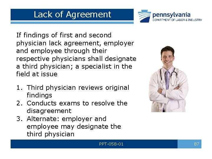 Lack of Agreement If findings of first and second physician lack agreement, employer and