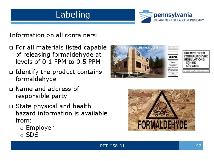 Labeling Information on all containers: q For all materials listed capable of releasing formaldehyde