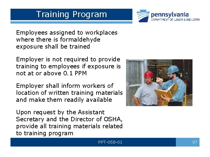 Training Program Employees assigned to workplaces where there is formaldehyde exposure shall be trained